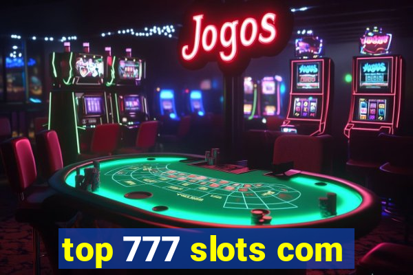 top 777 slots com